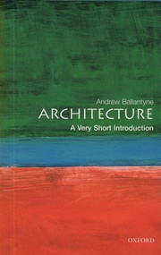Architecture (A Very Short Introduction) by Andrew Ballantyne, 9780192801791