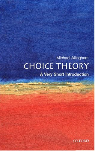 Choice Theory (A Very Short Introduction) by Michael Allingham, 9780192803030