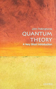 Quantum Theory (A Very Short Introduction) by John Polkinghorne, 9780192802521