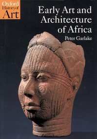 Early Art and Architecture of Africa by Peter Garlake, 9780192842619