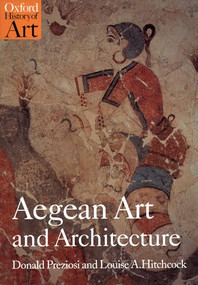 Aegean Art and Architecture by Donald Preziosi, Louise A. Hitchcock, 9780192842084