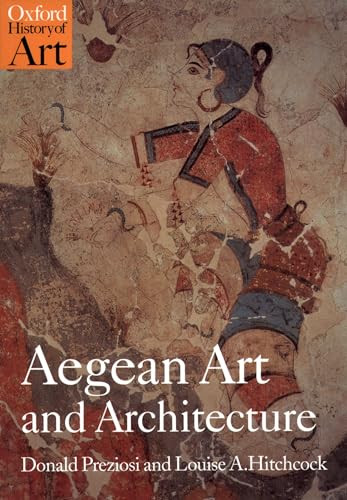 Aegean Art and Architecture by Donald Preziosi, Louise A. Hitchcock, 9780192842084