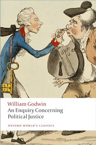 An Enquiry Concerning Political Justice by William Godwin, Mark Philp, 9780199642625