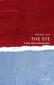 The Eye (A Very Short Introduction) by Michael F. Land, 9780199680306