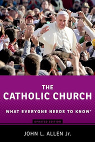 The Catholic Church (What Everyone Needs to Know®) by John L. Allen, 9780199379804