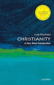 Christianity (A Very Short Introduction) by Linda Woodhead, 9780199687749