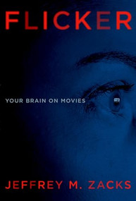 Flicker (Your Brain on Movies) by Jeffrey Zacks, 9780199982875
