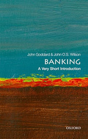 Banking (A Very Short Introduction) by John O. S. Wilson, John Goddard, 9780199688920