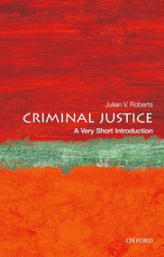 Criminal Justice (A Very Short Introduction) by Julian V. Roberts, 9780198716495