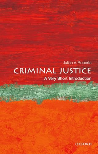 Criminal Justice (A Very Short Introduction) by Julian V. Roberts, 9780198716495