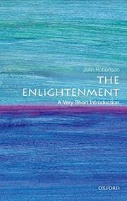 The Enlightenment (A Very Short Introduction) by John Robertson, 9780199591787