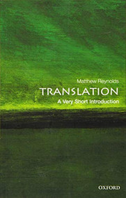 Translation (A Very Short Introduction) by Matthew Reynolds, 9780198712114