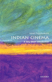 Indian Cinema (A Very Short Introduction) by Ashish Rajadhyaksha, 9780198723097