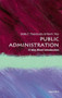 Public Administration (A Very Short Introduction) by Stella Z. Theodoulou, Ravi K. Roy, 9780198724230