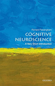 Cognitive Neuroscience (A Very Short Introduction) by Richard Passingham, 9780198786221