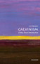 Calvinism (A Very Short Introduction) by Jon Balserak, 9780198753711