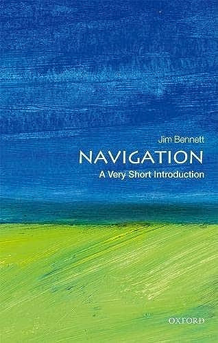 Navigation (A Very Short Introduction) by Jim Bennett, 9780198733713