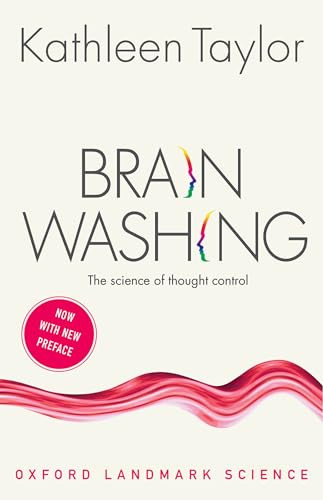 Brainwashing (The science of thought control) by Kathleen Taylor, 9780198798330