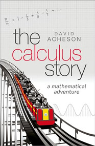 The Calculus Story (A Mathematical Adventure) by David Acheson, 9780198804543