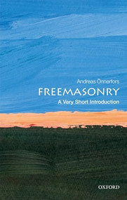 Freemasonry (A Very Short Introduction) by Andreas Önnerfors, 9780198796275