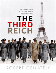 The Oxford Illustrated History of the Third Reich by Robert Gellately, 9780198728283