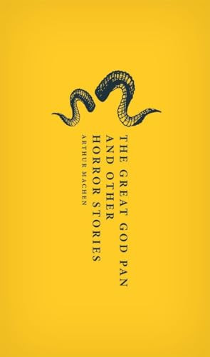The Great God Pan and Other Horror Stories by Arthur Machen, Aaron Worth, 9780198813163