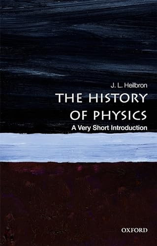 The History of Physics (A Very Short Introduction) by J. L. Heilbron, 9780199684120