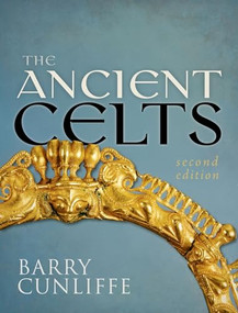 The Ancient Celts by Barry Cunliffe, 9780198752936