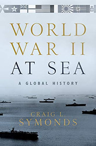 World War II at Sea (A Global History) by Craig L. Symonds, 9780190243678