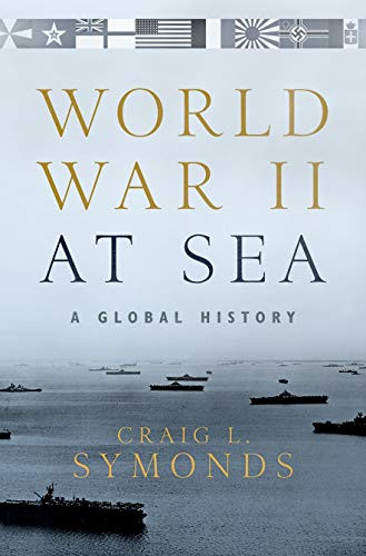 World War II at Sea (A Global History) by Craig L. Symonds, 9780190243678