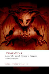 Horror Stories (Classic Tales from Hoffmann to Hodgson) by Darryl Jones, 9780199685448