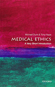 Medical Ethics (A Very Short Introduction) by Tony Hope, Michael Dunn, 9780198815600