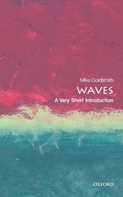 Waves (A Very Short Introduction) by Mike Goldsmith, 9780198803782