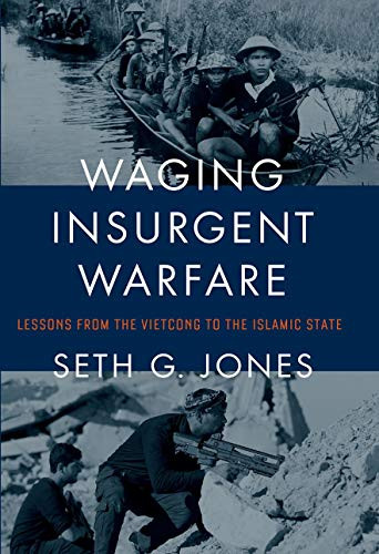 Waging Insurgent Warfare (Lessons from the Vietcong to the Islamic State) - 9780190931834 by Seth G. Jones, 9780190931834