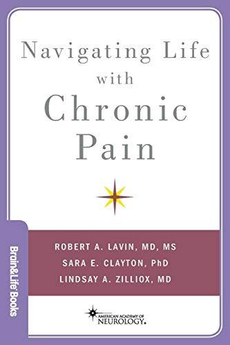 Navigating Life with Chronic Pain by Robert A Lavin, Sara Clayton, Lindsay Zilliox, 9780190619688