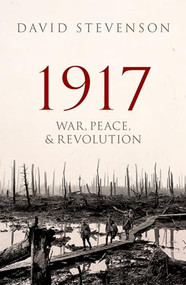 1917 (War, Peace, and Revolution) by David Stevenson, 9780198702399