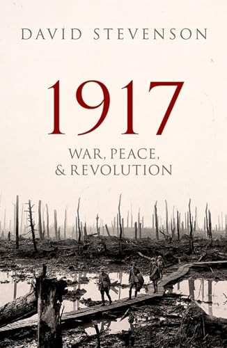1917 (War, Peace, and Revolution) by David Stevenson, 9780198702399