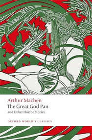 The Great God Pan and Other Horror Stories - 9780198805106 by Arthur Machen, Aaron Worth, 9780198805106