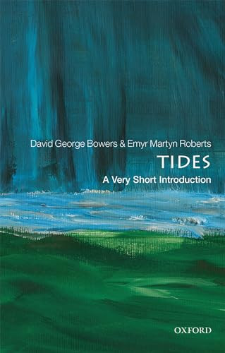 Tides (A Very Short Introduction) by David George Bowers, Emyr Martyn Roberts, 9780198826637