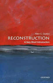 Reconstruction (A Very Short Introduction) by Allen C. Guelzo, 9780190454791