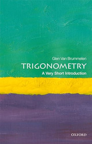 Trigonometry (A Very Short Introduction) by Glen Van Brummelen, 9780198814313