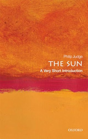 The Sun (A Very Short Introduction) by Philip Judge, 9780198832690