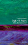 Silent Film (A Very Short Introduction) by Donna Kornhaber, 9780190852528