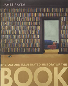 The Oxford Illustrated History of the Book by James Raven, 9780198702986