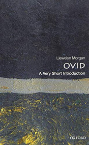 Ovid (A Very Short Introduction) by Llewelyn Morgan, 9780198837688