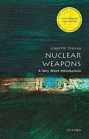 Nuclear Weapons (A Very Short Introduction) by Joseph Siracusa, 9780198860532