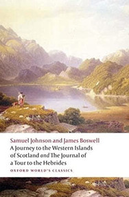 A Journey to the Western Islands of Scotland and the Journal of a Tour to the Hebrides by Samuel Johnson, James Boswell, Jack Lynch, Celia Barnes, 9780198798743