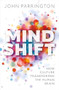 Mind Shift (How culture transformed the human brain) by John Parrington, 9780198801634
