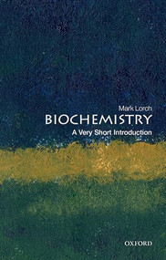 Biochemistry (A Very Short Introduction) by Mark Lorch, 9780198833871