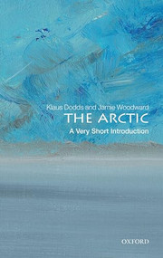 The Arctic (A Very Short Introduction) by Klaus Dodds, Jamie Woodward, 9780198819288